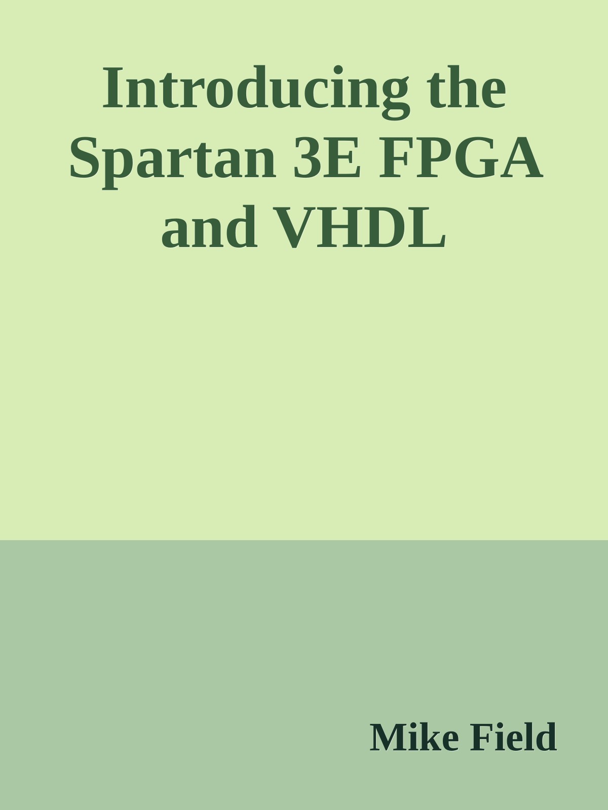 Introducing the Spartan 3E FPGA and VHDL
