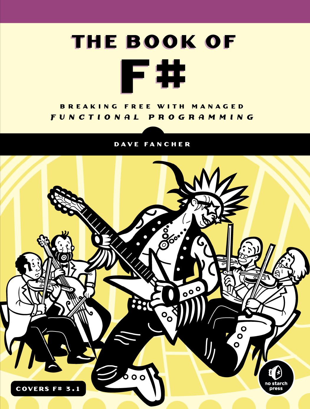 The Book of F#: Breaking Free With Managed Functional Programming