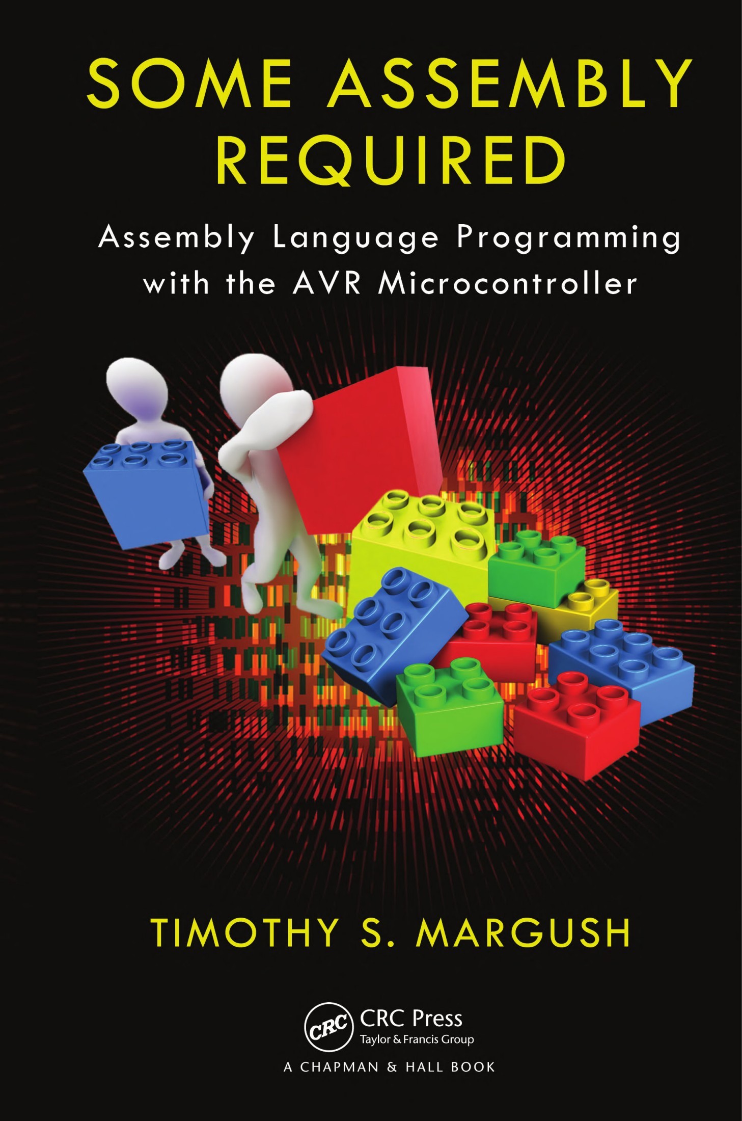 Some Assembly Required: Assembly Language Programming With the AVR Microcontroller