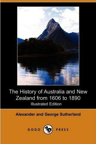 The History of Australia and New Zealand from 1606 to 1890 (Illustrated Edition)