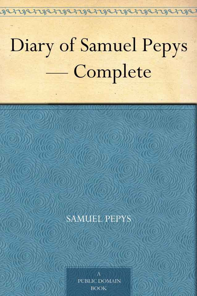 Diary of Samuel Pepys — Complete