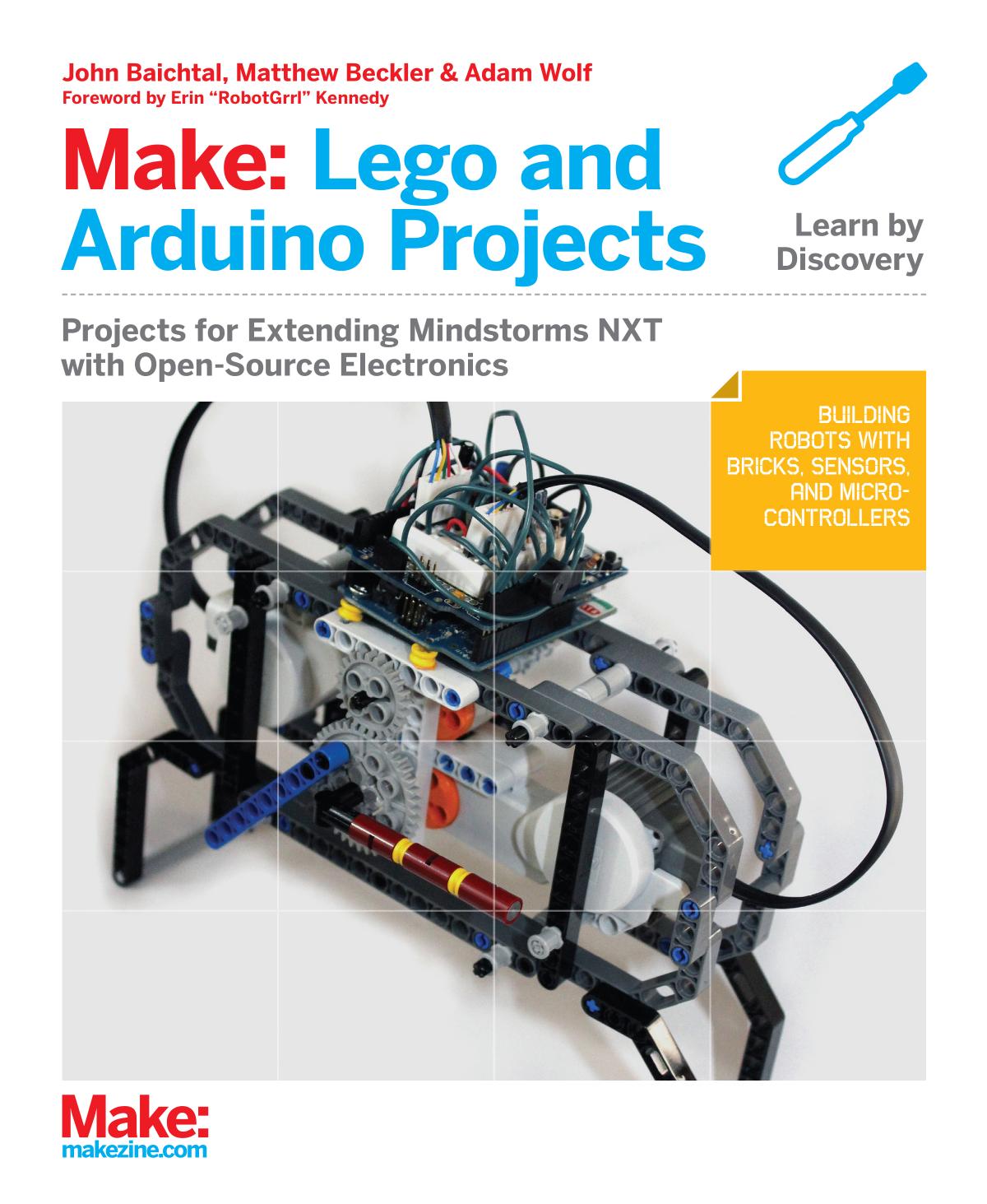 Make: Lego and Arduino Projects: Projects for Extending MINDSTORMS NXT With Open-Source Electronics