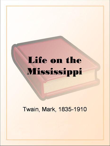 Life on the Mississippi by Mark Twain