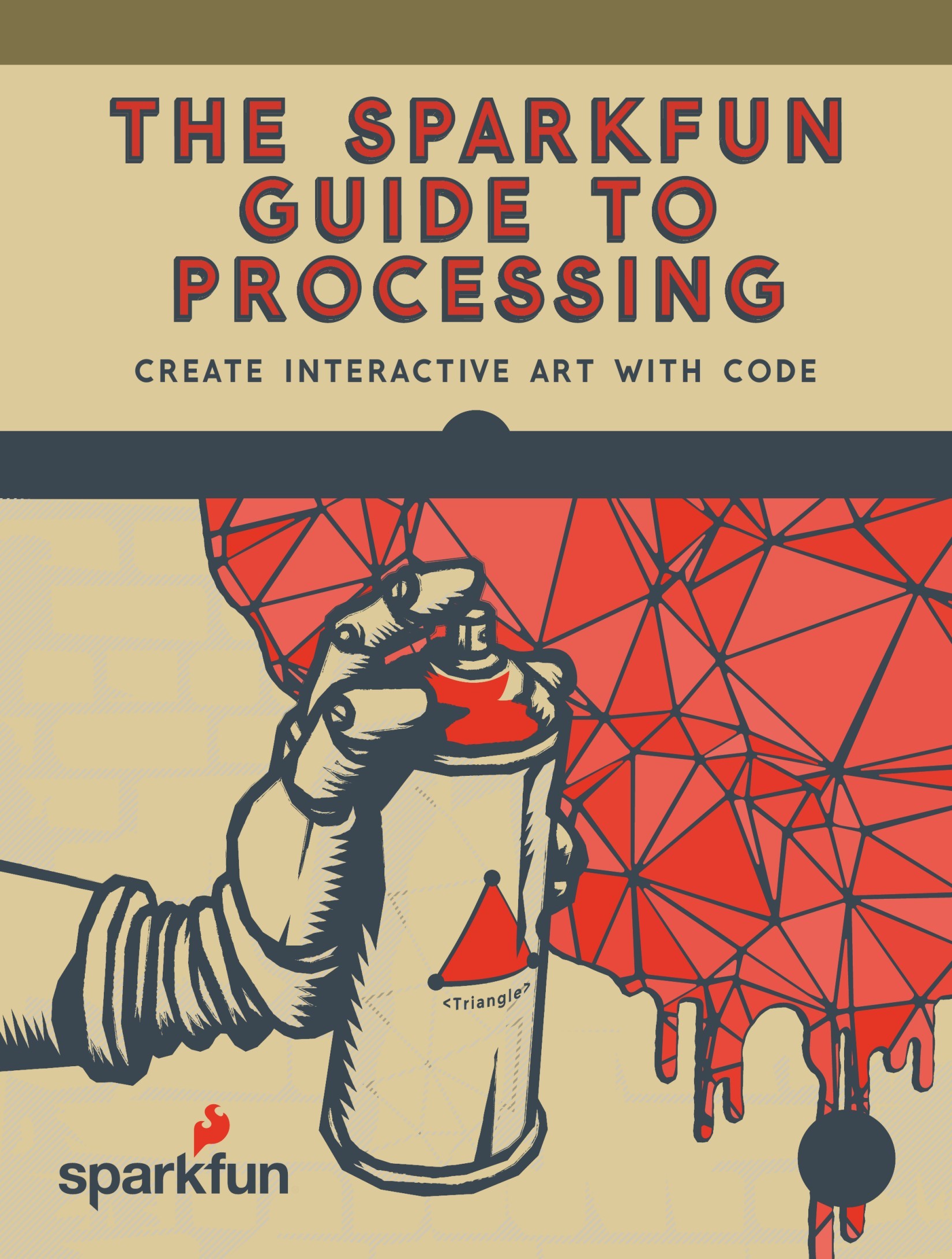 The SparkFun Guide to Processing: Create Interactive Art With Code