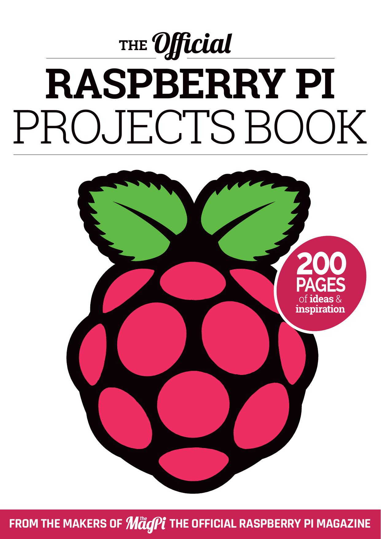 The Official Raspberry Pi Projects Book