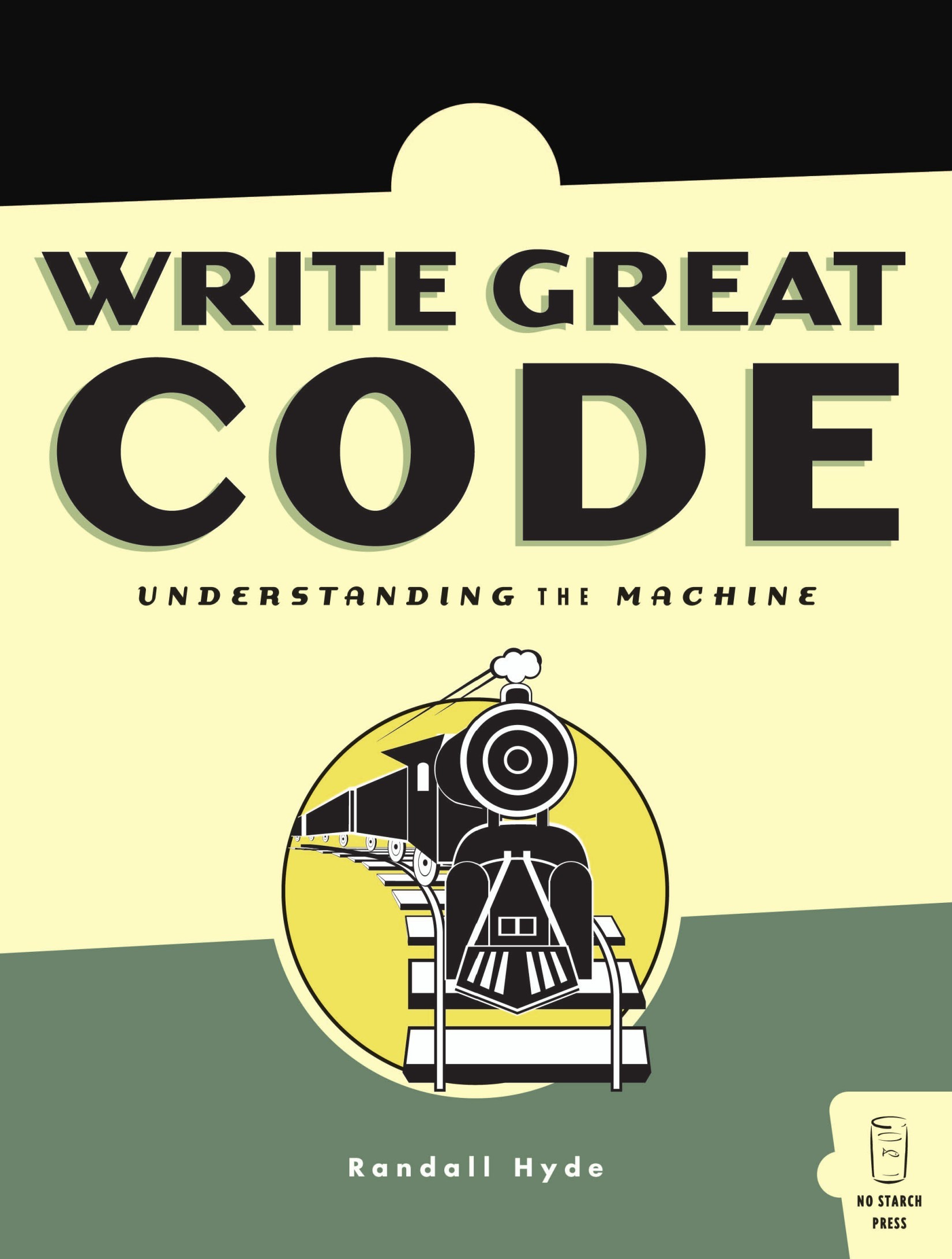 Write Great Code, Volume 1: Understanding the Machine