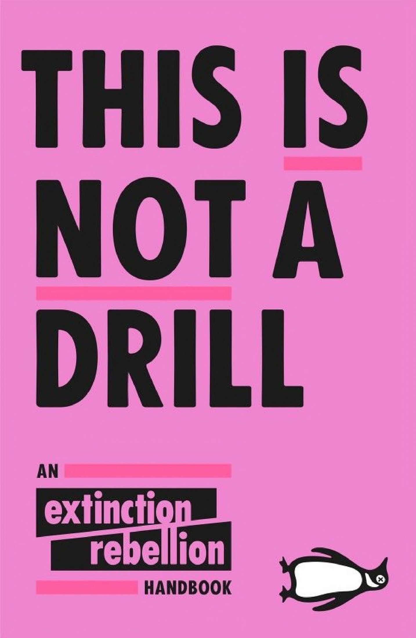 This Is Not a Drill: An Extinction Rebellion Handbook