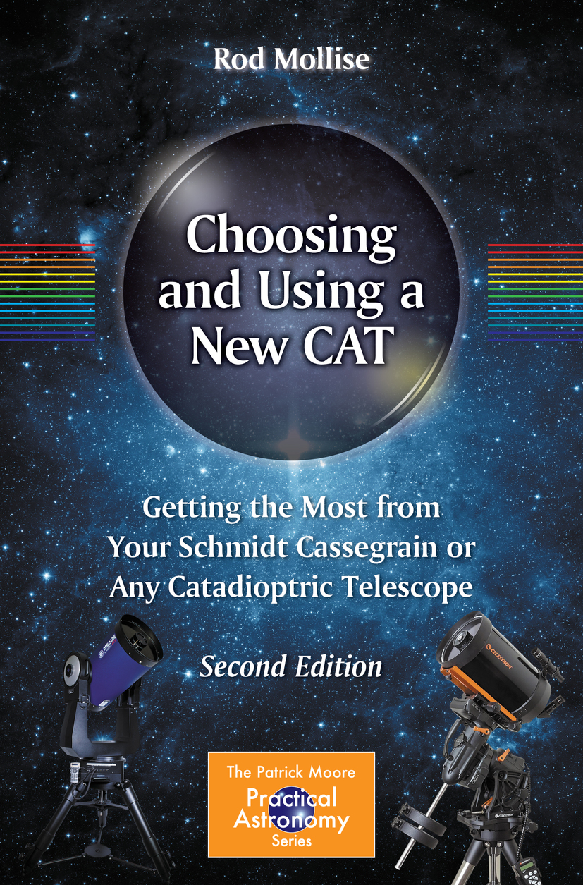 Choosing and Using a New CAT: Getting the Most From Your Schmidt Cassegrain or Any Catadioptric Telescope