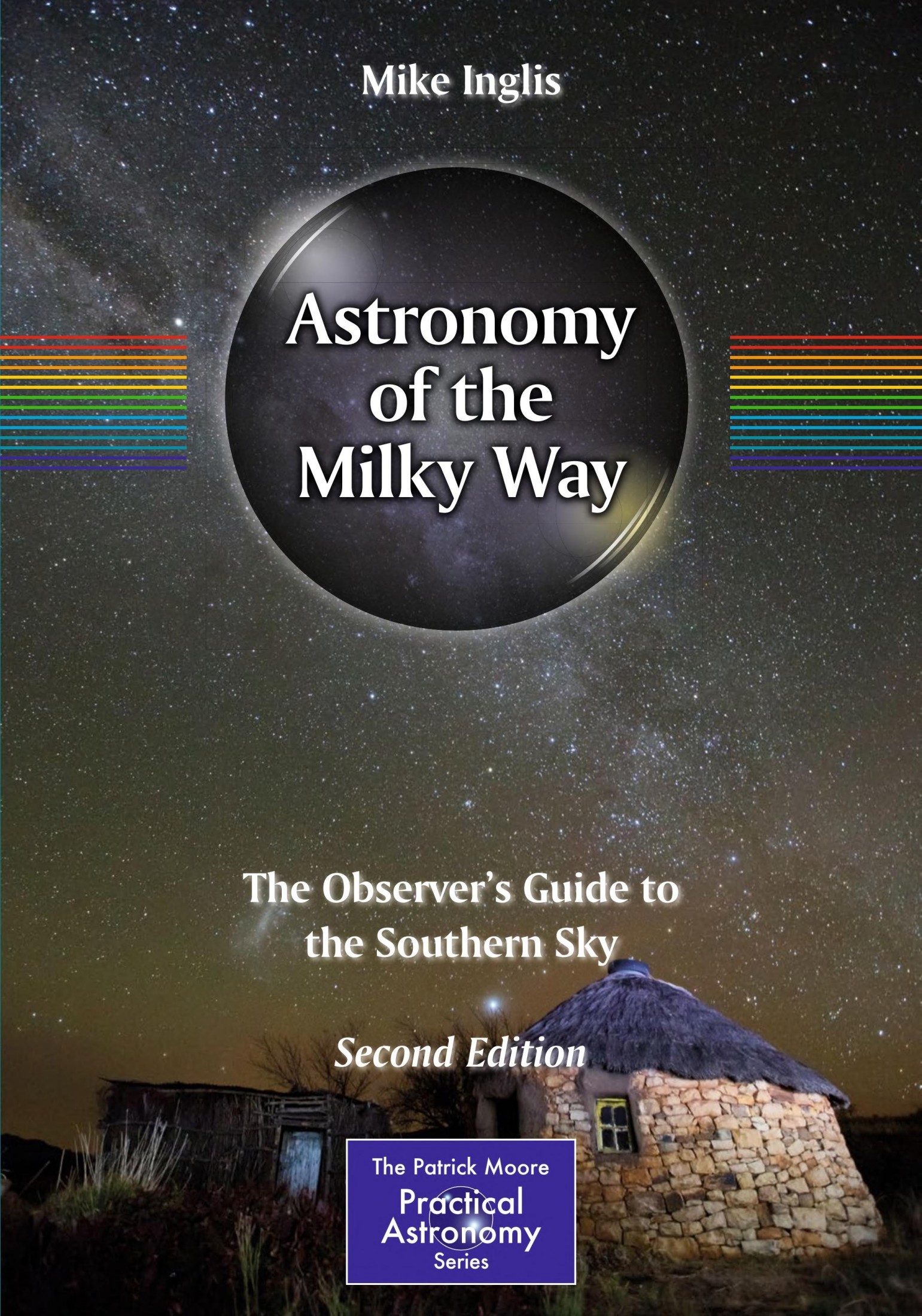 Astronomy of the Milky Way: The Observer’s Guide to the Southern Sky