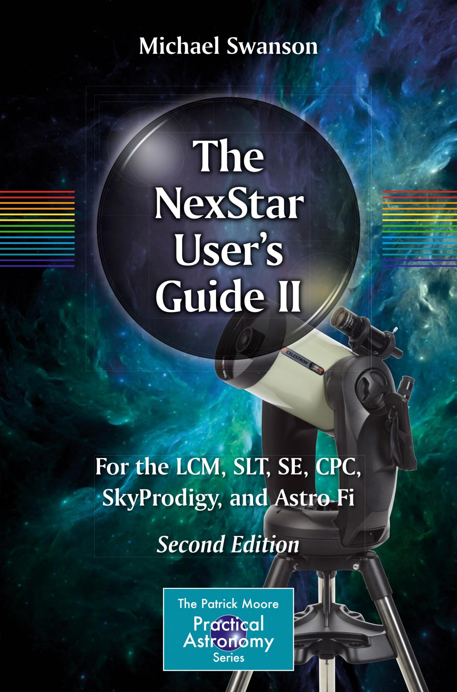 The NexStar User’s Guide II: For the LCM, SLT, SE, CPC, SkyProdigy, and Astro Fi