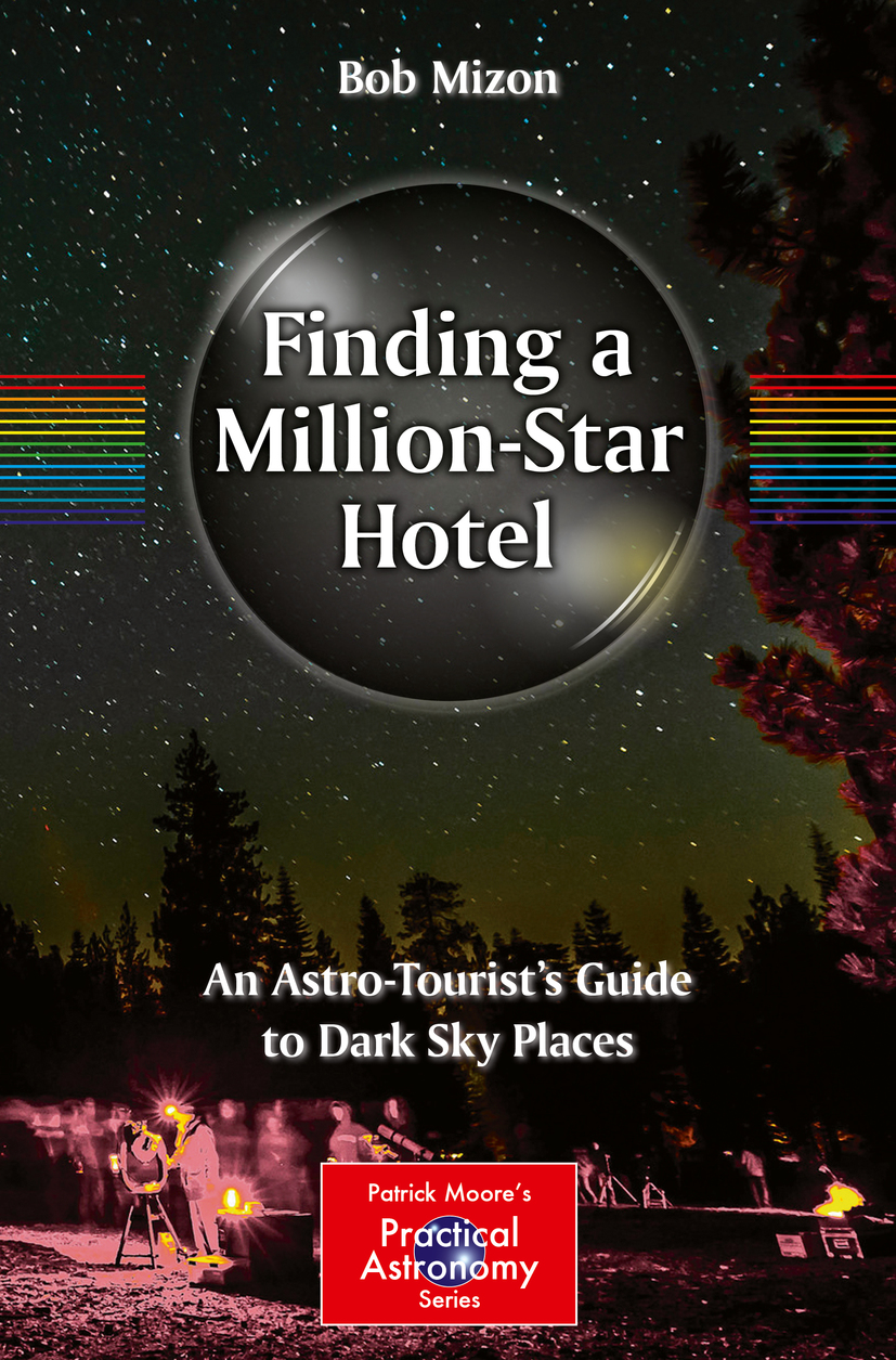 Finding a Million-Star Hotel: An Astro-Tourist S Guide to Dark Sky Places