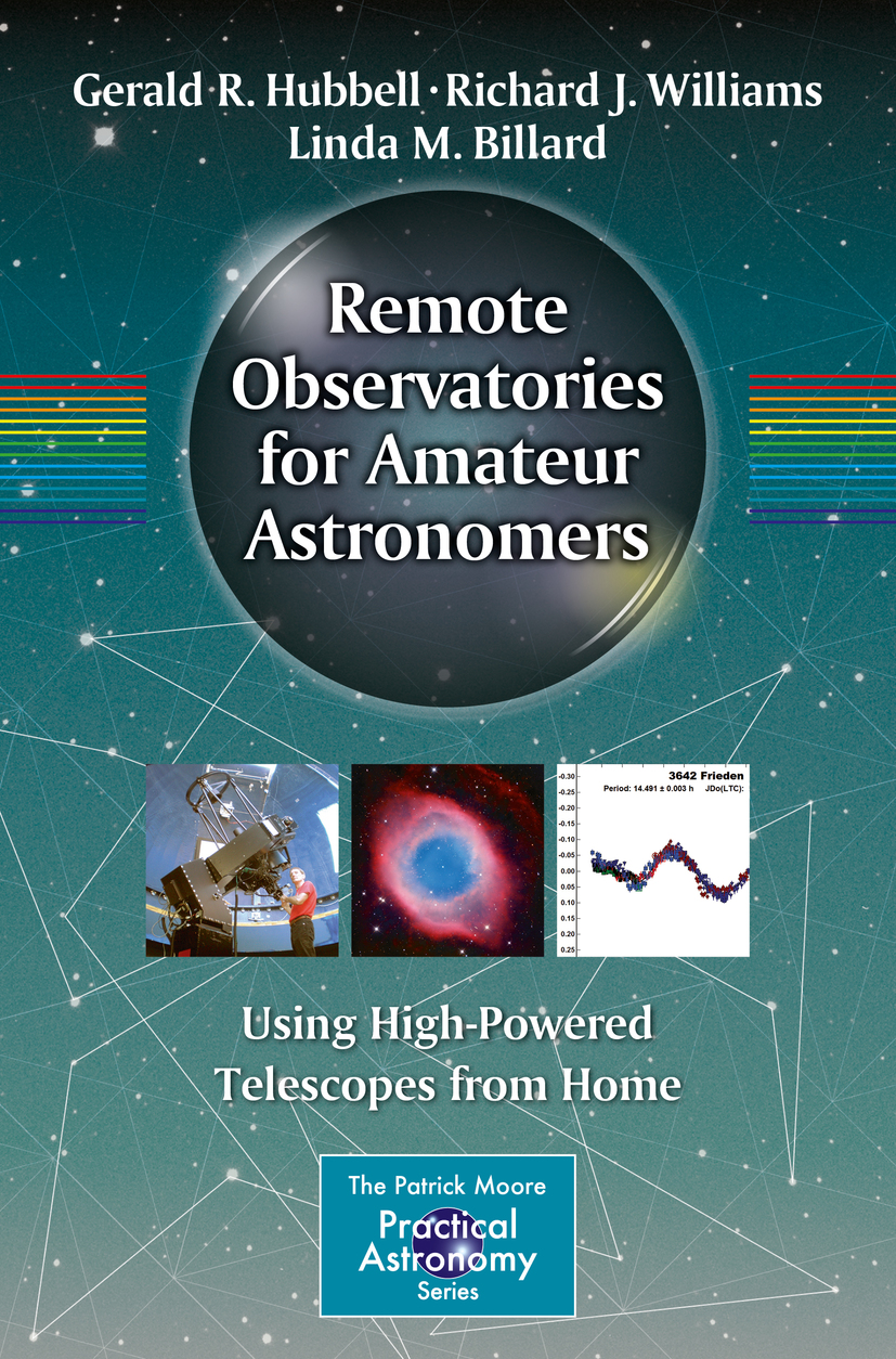 Remote Observatories for Amateur Astronomers (The Patrick Moore Practical Astronomy Series)