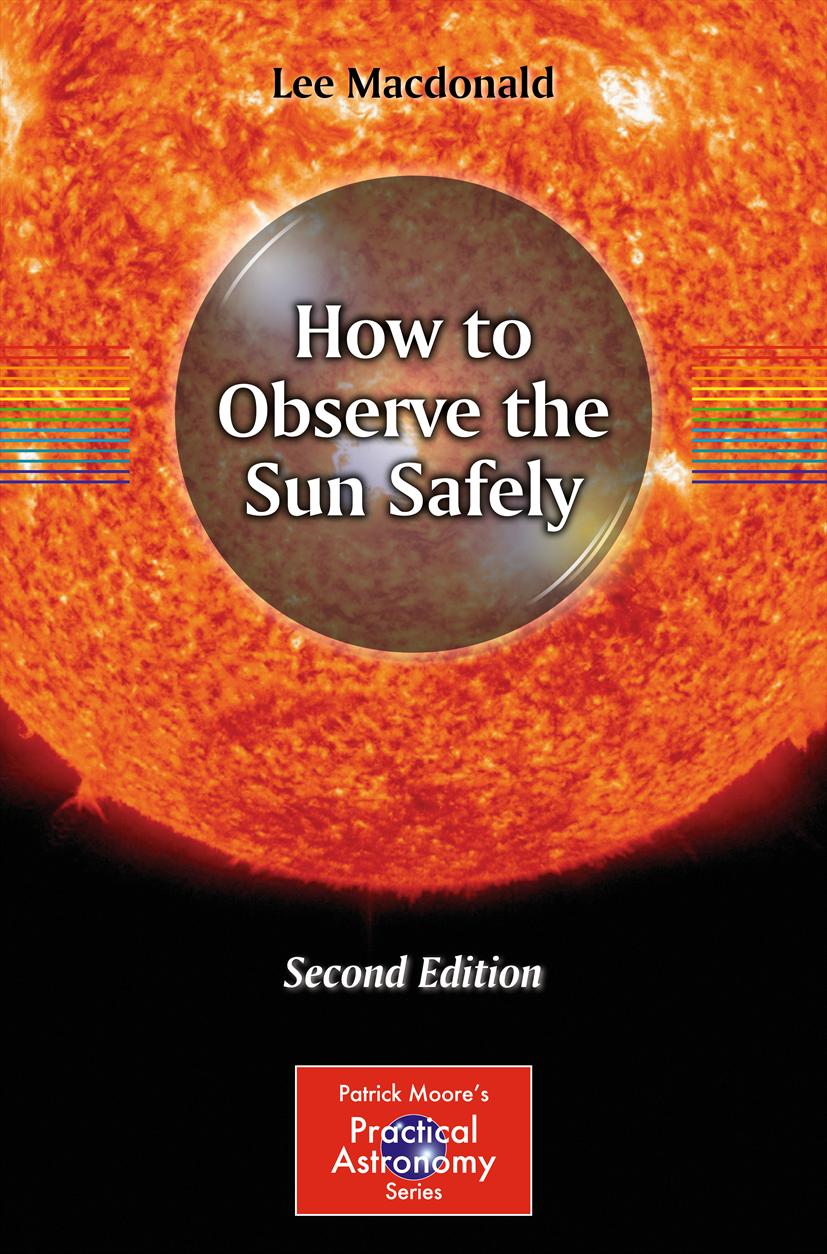 How to Observe the Sun Safely (The Patrick Moore Practical Astronomy Series)
