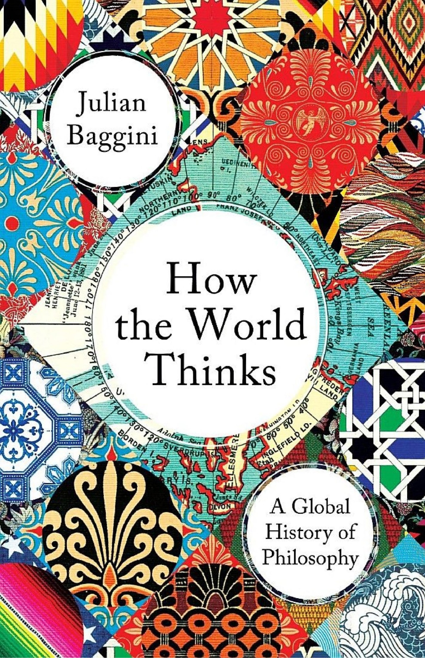 How the World Thinks: A Global History of Philosophy