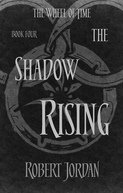 The Shadow Rising: 4 (The Wheel of Time)