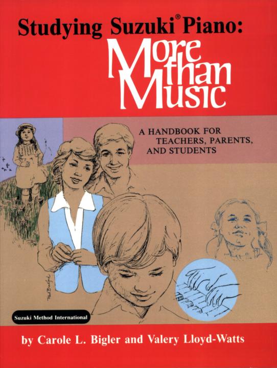 Studying Suzuki® Piano: More Than Music: A Handbook for Teachers, Parents, and Students (Suzuki Piano Reference)