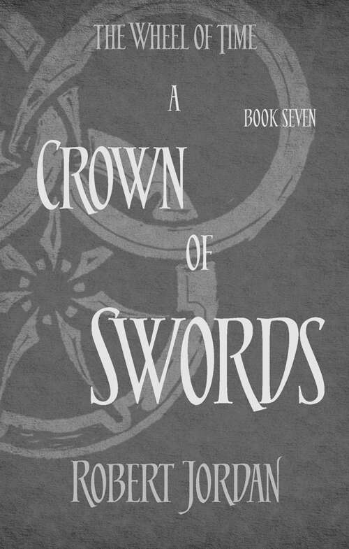 A Crown Of Swords: 7 (The Wheel of Time)