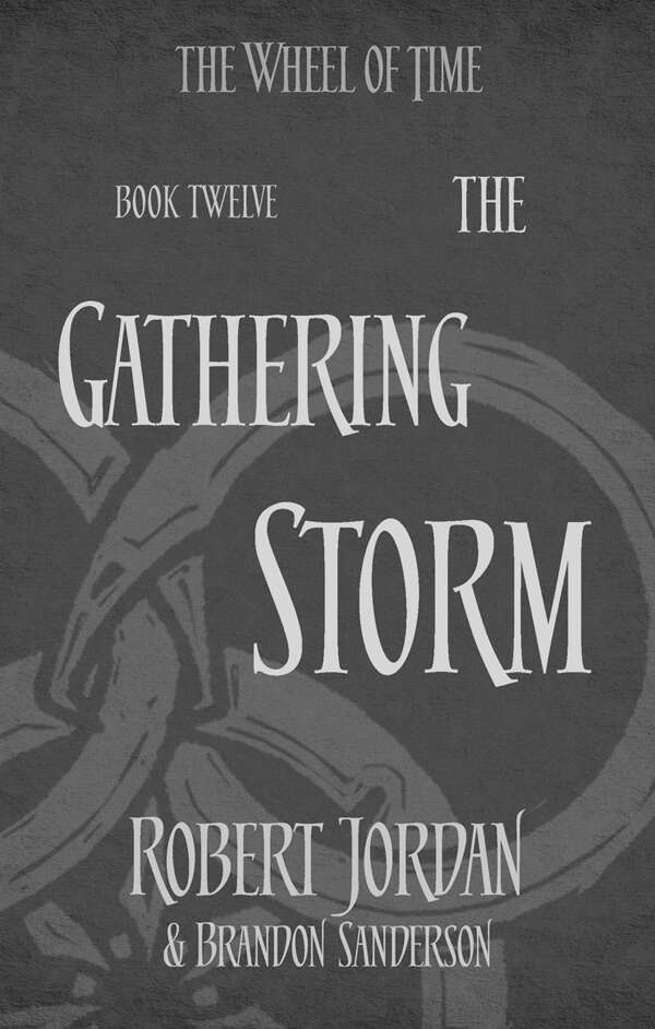 The Gathering Storm: 12 (The Wheel of Time)