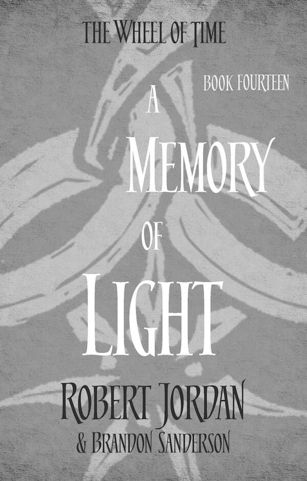 A Memory Of Light: 14 (The Wheel of Time)