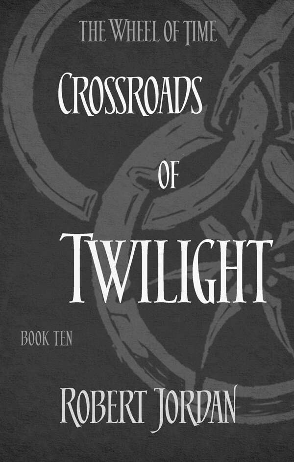 Crossroads Of Twilight: 10 (The Wheel of Time)